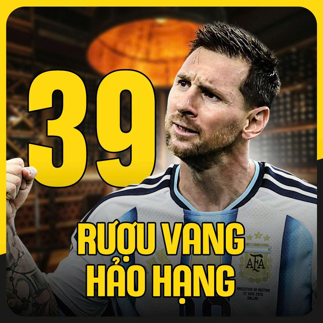 Vì Sao Messi Như Ly Rượu Vang Lâu Năm?